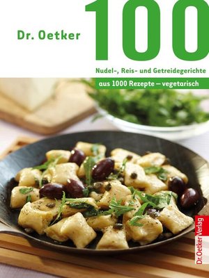 cover image of 100 vegetarische Nudel-, Reis- und Getreidegerichte
